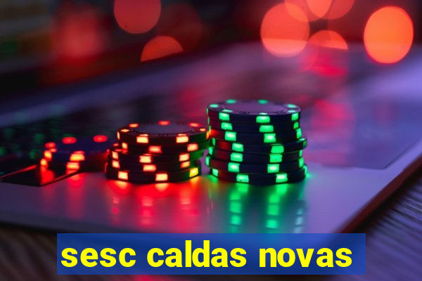 sesc caldas novas